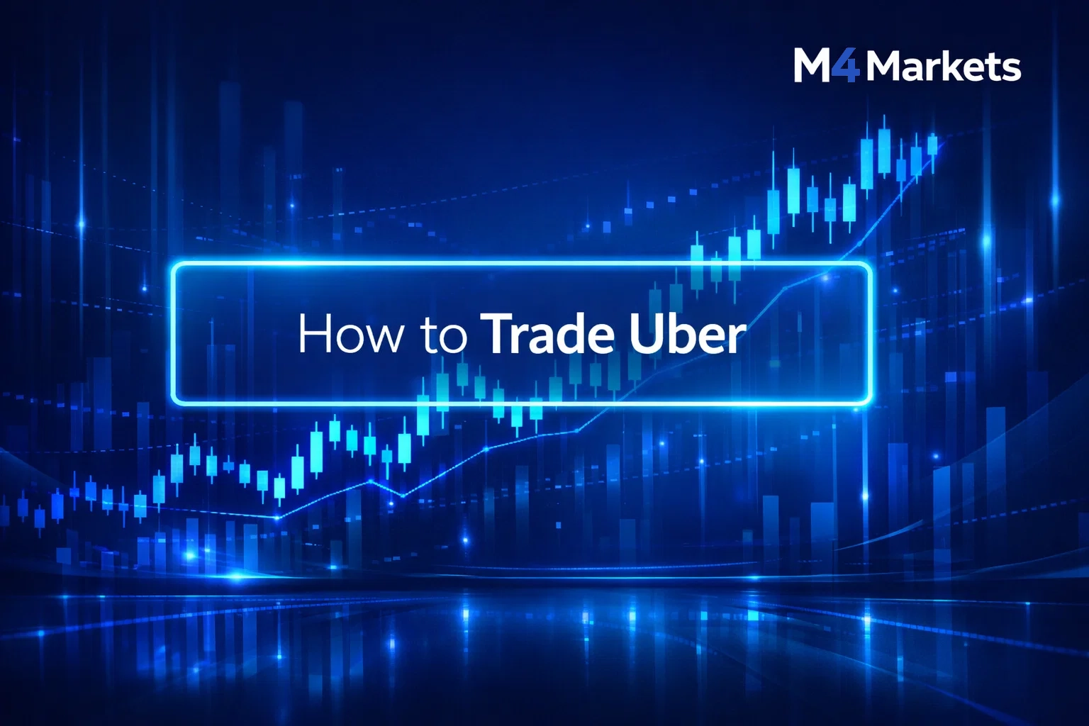 Futuristic trading interface with a glowing UBER chart and a branded M4Markets neon blue digital frame.